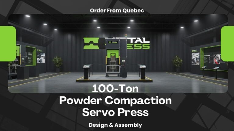 MetalPress - 100-Ton Powder Compaction Servo Press Design and Assembly