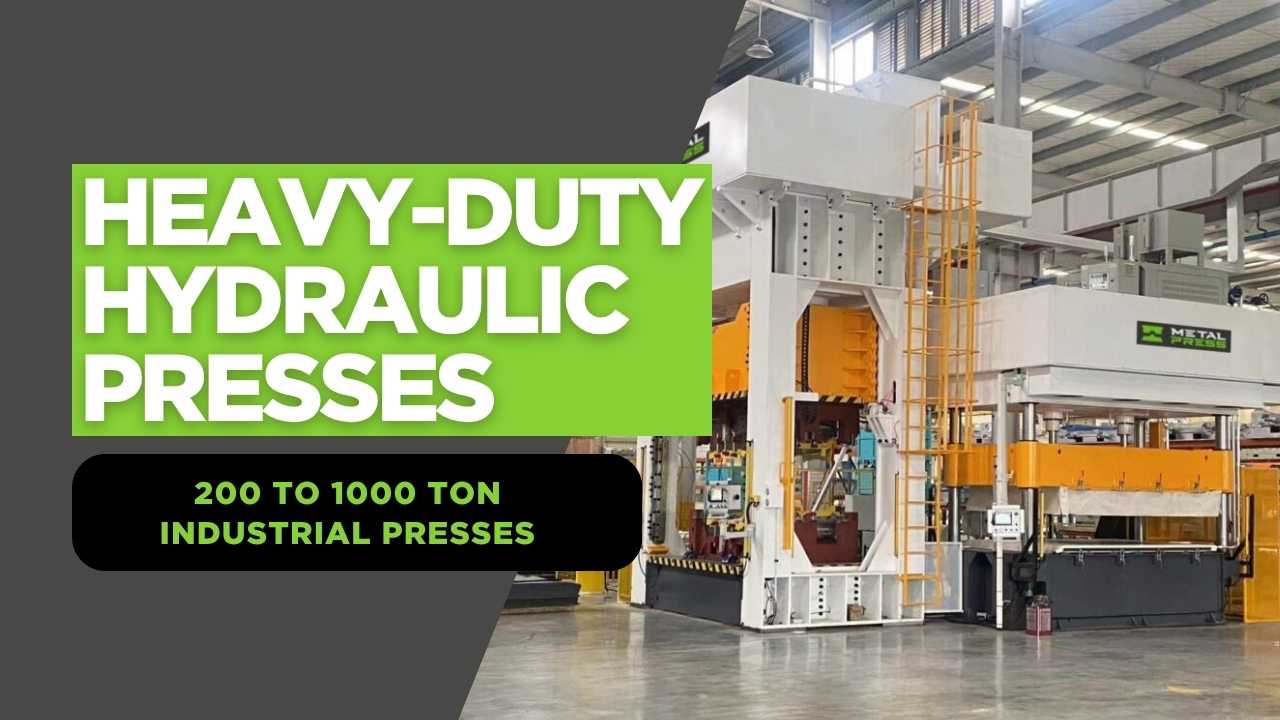 Heavy-Duty Hydraulic Presses 200 to 1000 Ton Industrial Press Machines