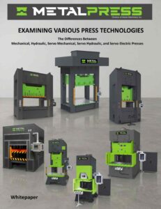 MetalPress Machinery - Examining Various Press Technology - Whitepaper