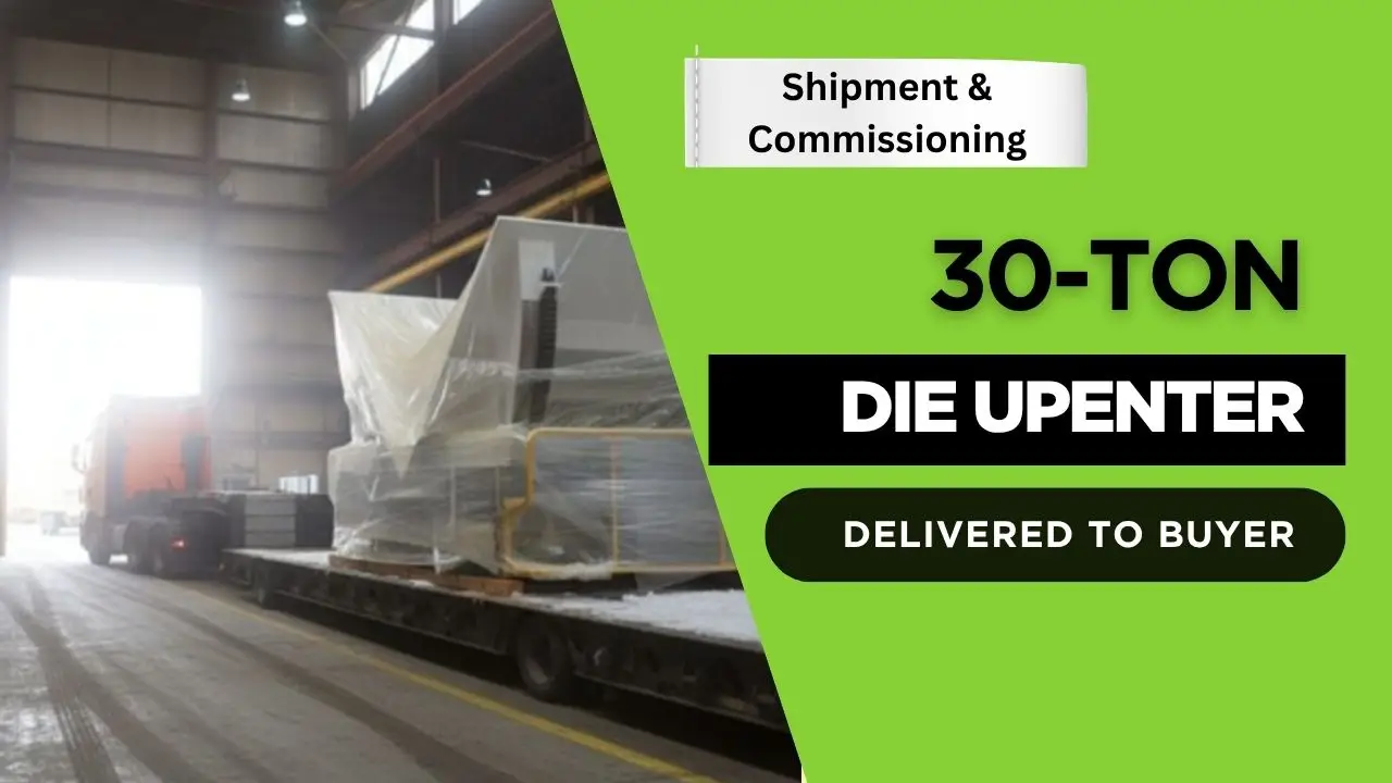 30-ton die upender deilivered to customer - MetalPress Machinery