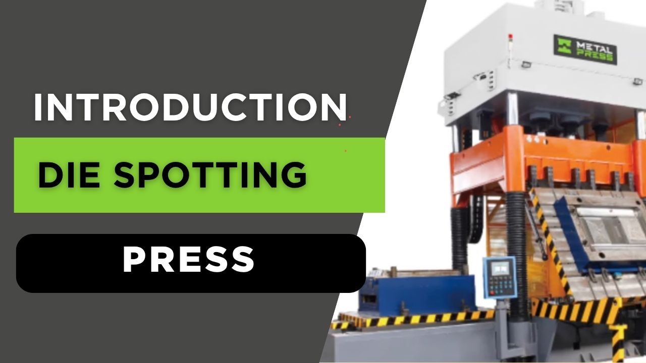 Die Spotting Process How Mold and Die Tryout Works