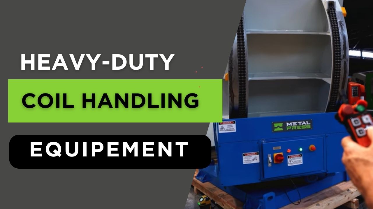 How to Choose Heavy-Duty Coil Handling Equipment for Steel Processing