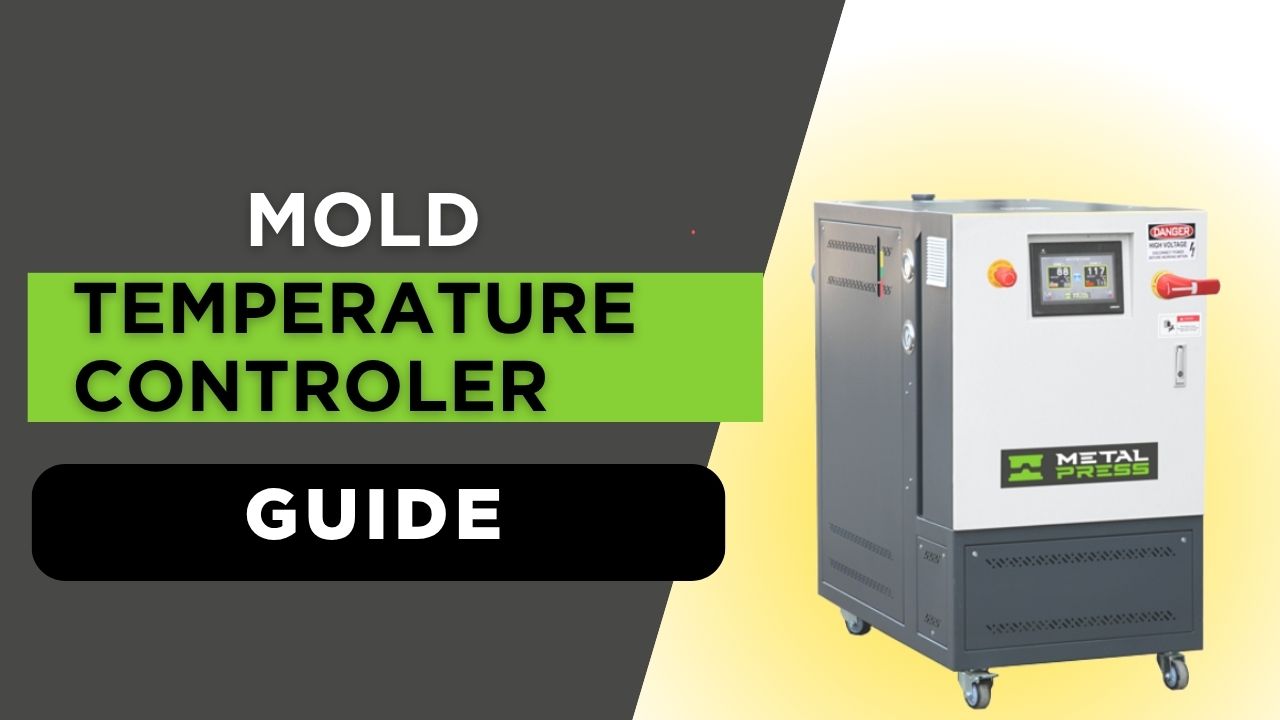 Mold Temperature Controller Selection Guide Temperature, Flow, Media & Process Requirements