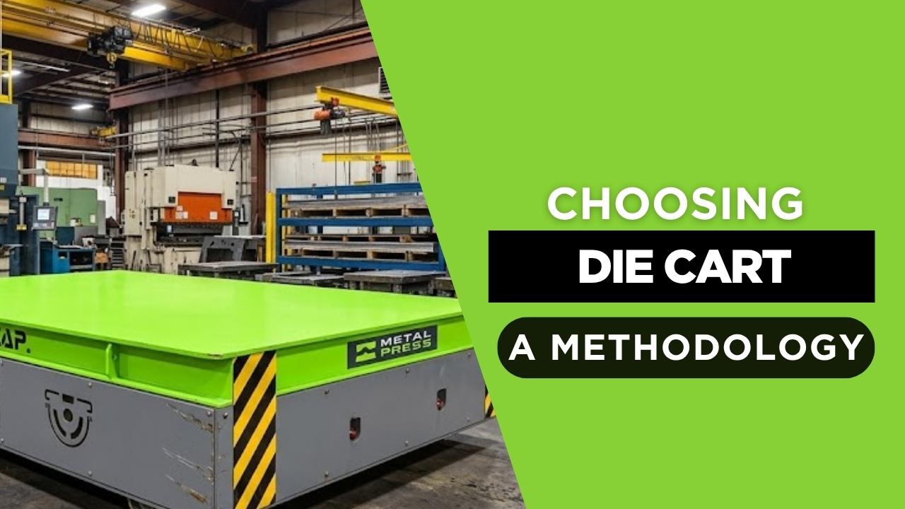 How to Choose a Die Cart Capacity, Height and Transfer Method